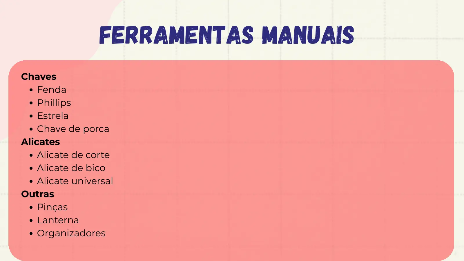 Ferramentas Manuais Chaves Fenda Phillips Estrela Chave de porca Alicates Alicate de corte Alicate de bico Alicate universal Outras Pinças Lanterna Organizadores