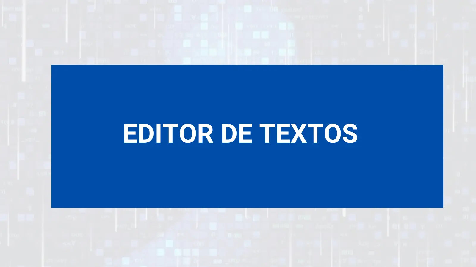EDITOR DE TEXTOS